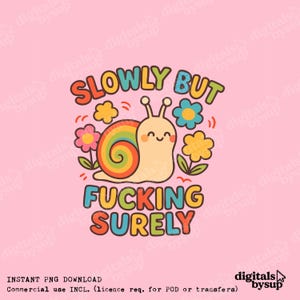 Cute Snail PNG Sublimation -  Snail Motivation Clipart for Sublimation, Funny Progress Quote Digital Download, Sweary Animal PNG File