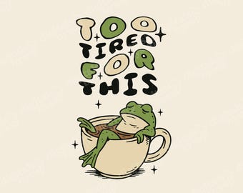 Funny Frog Coffee PNG: Sassy Snarky Design (Digital Download