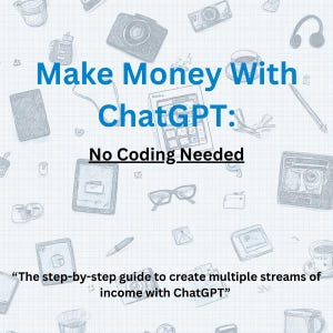 Make Money With ChatGPT: No Coding Needed