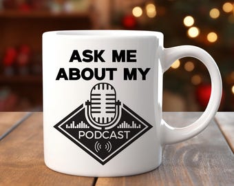 Ask Me About My Podcast – Funny Podcast Host Mug for Creators and Audio Addicts | Perfect gift for podcasters, content creators