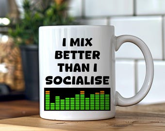 I Mix Better Than I Socialise – Funny Music Producer, Studio Introverts | Gift for mixers, musicians and socially awkward sound wizards