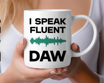 I Speak Fluent DAW – Funny Music Producer Mug for Audio Geeks and Studio Junkies | Gift for DAW wizards, music makers and sound engineers
