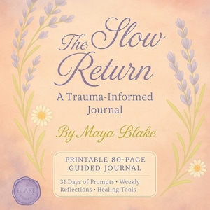 The Slow Return | Printable Healing Journal PDF + Print Instructions | Trauma-Informed Prompts for Recovery & Self-Love