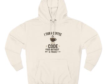 I Turn Coffee Into Code Hoodie | Programmer Coffee Sweatshirt