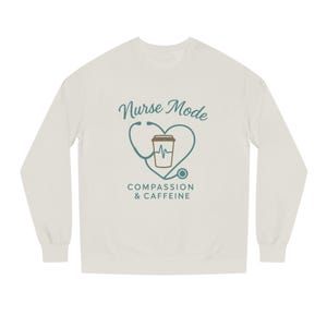 Nurse Mode Compassion & Caffeine Sweatshirt | Stethoscope Coffee Heart Design
