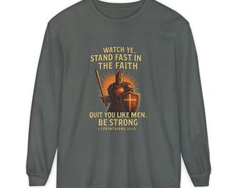 Faith Inspiration Unisex Garment-dyed Long Sleeve T-Shirt, Religious Christian Bible Verse Apparel, Comfortable Tee, Long Sleeve Shirt,