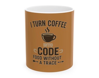 I Turn Coffee Into Code Mug | Programmer Coffee Mug