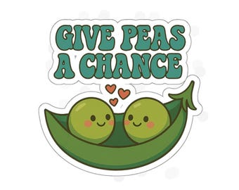 Pegatinas troqueladas "Dos guisantes en una vaina": Dale una oportunidad a los guisantes, vibras positivas, calcomanía para laptop, regalos para amantes de las verduras, decoración adorable