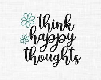 Think Happy Thoughts Embroidery Design, Positive Quote (5 Sizes) (Digital Download)