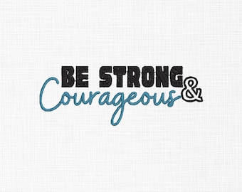 Be Strong & Courageous Embroidery Design, Positive Quote (Digital Download)