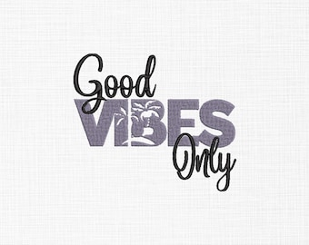 Good Vibes Only Embroidery Design, Positive Quote (Digital Download)