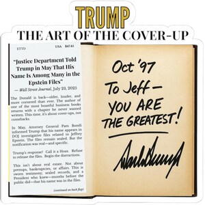 The Art of the Cover-Up - WSJ Epstein Files Headline - Trump to Jeff Book - Vinyl Sticker