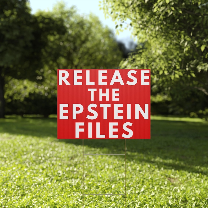 Release The Epstein Files - Political Protest Lawn/Yard Sign (Double-Sided, Red or Black Plastic with Stake) image 7