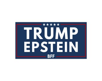 Adesivo para para-choque azul-marinho, Trump Epstein BFF - MAGA - Arquivos Epstein - Versão branca ou azul-marinho