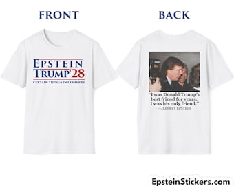 Camiseta Epstein Trump '28 Series - Jeffrey Epstein, o melhor amigo de Donald Trump - Protesto em estilo de campanha - Camiseta com estampa em vinil