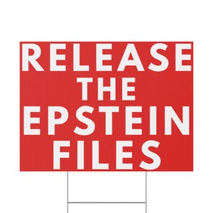 Release The Epstein Files - Political Protest Lawn/Yard Sign (Double-Sided, Red or Black Plastic with Stake) image 3