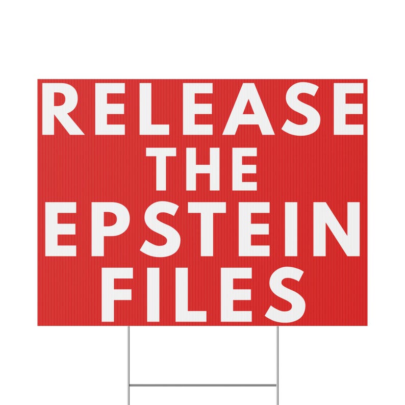 Release The Epstein Files - Political Protest Lawn/Yard Sign (Double-Sided, Red or Black Plastic with Stake) image 3