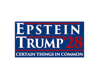 Azul - Trump Epstein '28 - Certas coisas em comum - Adesivo de para-choque de protesto ousado - Versão branca ou azul - Adesivo de vinil