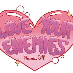 Mathew 5:44, Love your enemies - Bible verse sticker (WATERPROOF)