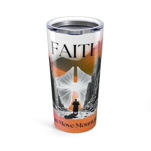 Inspirational Faith Tumbler - 20oz Reusable Drinkware for Motivation, Gifts for Friends, Travel Mug, Daily Hydration, Affirmation Cup