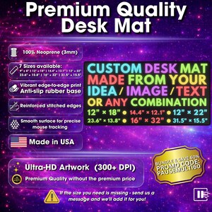 May include: A custom desk mat with a vibrant edge-to-edge print, anti-slip rubber base, and reinforced stitched edges. Available in multiple sizes, including 12" x 18" and 16" x 32". Made in the USA with Ultra-HD artwork.