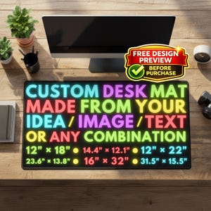May include: A custom desk mat with text that reads "CUSTOM DESK MAT MADE FROM YOUR IDEA/IMAGE/TEXT OR ANY COMBINATION." The mat is black with colorful text and various size options, including 12" x 18" and 16" x 32". A "FREE DESIGN PREVIEW" badge is visible.
