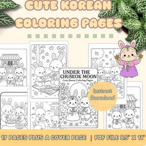 Op de afbeelding: Een verzameling zwart-wit kleurplaten met een Koreaans thema, met schattige konijnenfiguren in traditionele Koreaanse kleding en omgevingen. De tekst luidt "CUTE KOREAN COLORING PAGES" en "UNDER THE CHUSEOK MOON". Het PDF-bestand is 21,59 cm x 27,94 cm groot.