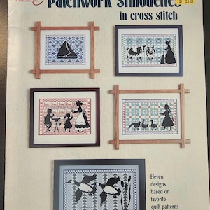 May include: A book cover with the title "Patchwork Silhouettes in Cross Stitch" featuring eleven cross stitch designs based on favorite quilt patterns. The designs include a sailboat, cows, a woman with a basket, a family at a table, and geese.