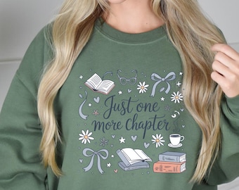 Just One More Chapter Sweatshirt, Book Lover Gift, Reading Sweatshirt, Bookish Hoodie,Books Lover,Librarian Shirt,Reader Gift,INS91