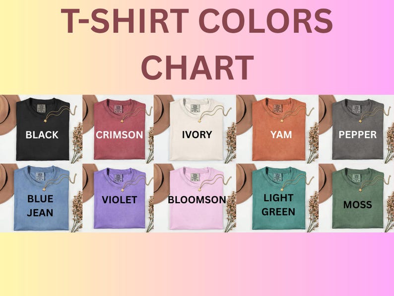 May include: A t-shirt colour chart showing a range of shades: black, crimson, ivory, yam, pepper, blue jean, violet, bloomson, light green, and moss. Each shirt is labelled with its colour.