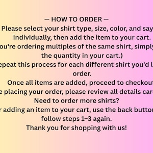May include: Instructions on a gradient yellow to pink background. The text reads "HOW TO ORDER" followed by numbered steps: select shirt type, size, colour, and saying; adjust quantity; repeat for each shirt; proceed to checkout.