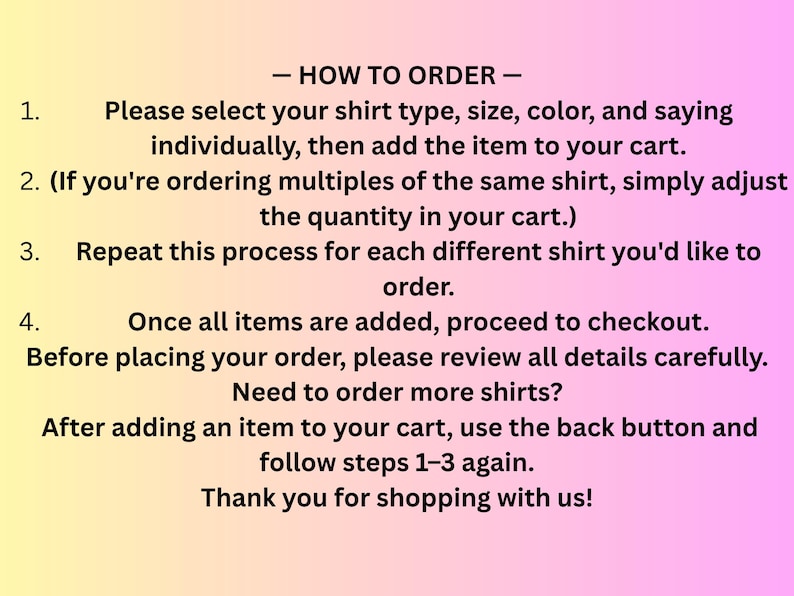 May include: Instructions on a gradient yellow to pink background. The text reads "HOW TO ORDER" followed by numbered steps: select shirt type, size, colour, and saying; adjust quantity; repeat for each shirt; proceed to checkout.