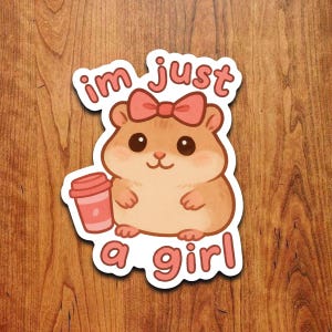 I’m Just a Girl Hamster Sticker – Cute Funny Kawaii Animal Vinyl Decal for Laptops, Water Bottles & Journals