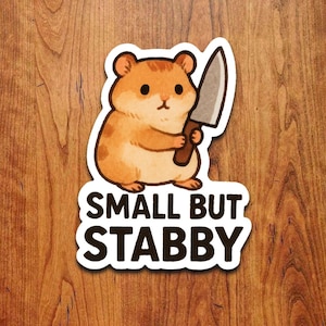 Small But Stabby Hamster Sticker – Funny Cute Animal Meme Vinyl Decal for Laptops, Water Bottles & Journals