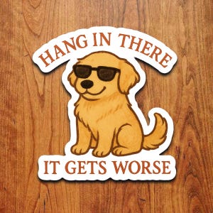 Funny Golden Retriever Sticker: Hang In There Vinyl Decal