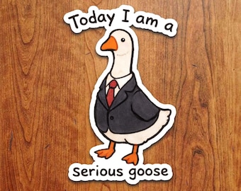 Today I Am a Serious Goose Sticker – Funny Goose in Suit Vinyl Decal
