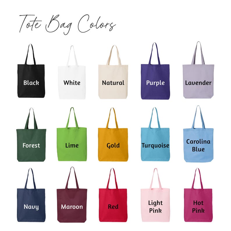 a collection of tote bag colors, including black, white, natural, purple, lavender, forest, lime, gold, turquoise, carolina blue, navy, maroon, red, light pink, and hot pink.