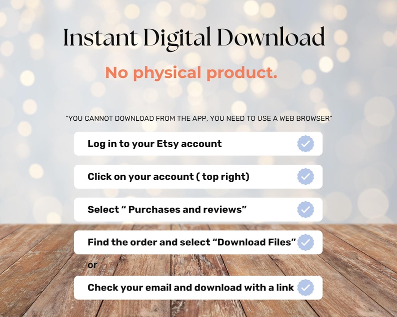 May include: An image with the text "Instant Digital Download" and instructions for downloading digital files from Etsy. The instructions include logging into an Etsy account, selecting "Purchases and reviews," and downloading files. The image states that no physical product is included.
