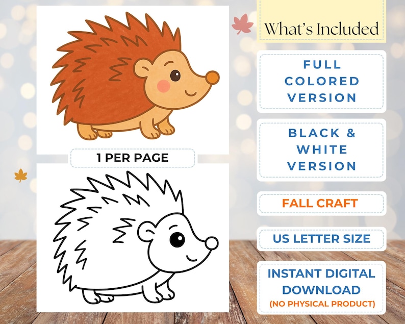 May include: A digital download featuring a cartoon hedgehog in color and black and white versions. The image includes the text "What's Included", "Full Colored Version", "Black & White Version", "Fall Craft", "US Letter Size", and "Instant Digital Download (No Physical Product)".