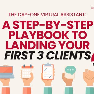 May include: A digital guide titled The Day-One Virtual Assistant: A Step-By-Step Playbook To Landing Your First 3 Clients, Beginner-Friendly Edition. It features a red 5 Modules badge and five icons representing a laptop, calendar, clipboard, chat bubble, and handshake.