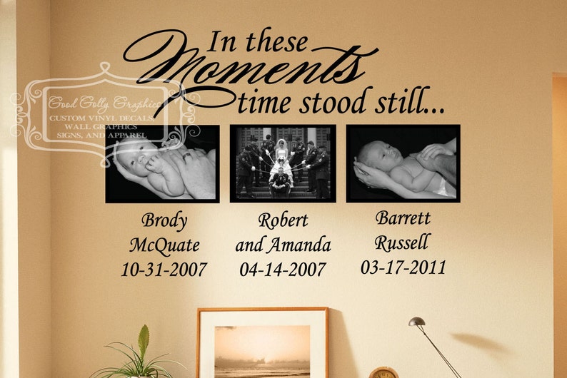 In These Moments Time Stood Still Vinyl Wall Decal Custom Etsy In These Moments Time Stood Still Vinyl Wall Decal Custom Etsy