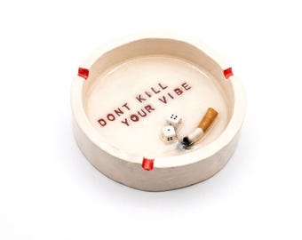 Minimal Handmade Ashtray – “Don’t Kill Your Vibe” Ceramic Ashtray, Aesthetic Decor, Modern Design, Unique Gift