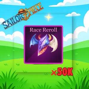 May include: A digital graphic featuring the text "Race Reroll" above a gem-like object with blue, white, and orange wings. The image is set against a green and blue background with the text "x50K" in red.