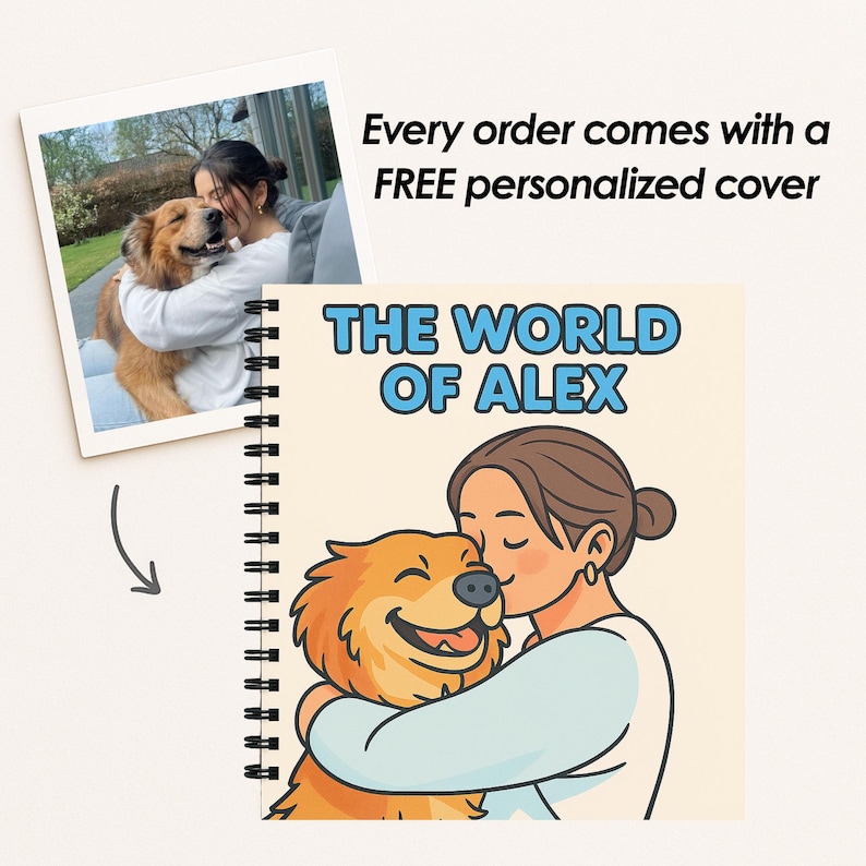 May include: A notebook with a spiral binding and the text "THE WORLD OF ALEX" in blue. The cover shows an illustration of a person embracing a golden dog. A photo of a person hugging a dog is in the upper left corner.