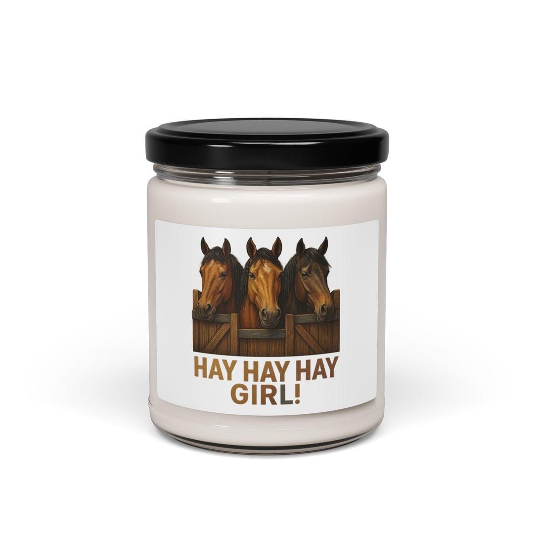 Hay Hay Hay Girl! Candle | Soy Candle, Horse Barn Design Western Horse ...