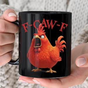 F-Caw-F Funny Chicken Accent Mug - Perfect Gift for Poultry Lovers, Coffee Enthusiasts, Kitchen Decor
