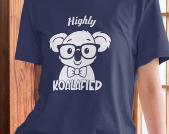 Highly Koalafied T-Shirt, Cute Koala Pun Shirt, Funny Animal Tee, Unisex Crewneck Gift, Animal Lover Graphic Tee