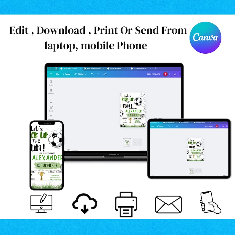 May include: A digital design displayed on a laptop, tablet, and smartphone. The design features a soccer ball and the text "Let's Kick Up the Fun!" with the name "Alexander." The Canva logo is in the upper right corner. The text "Edit, Download, Print Or Send From laptop, mobile Phone" is at the top.
