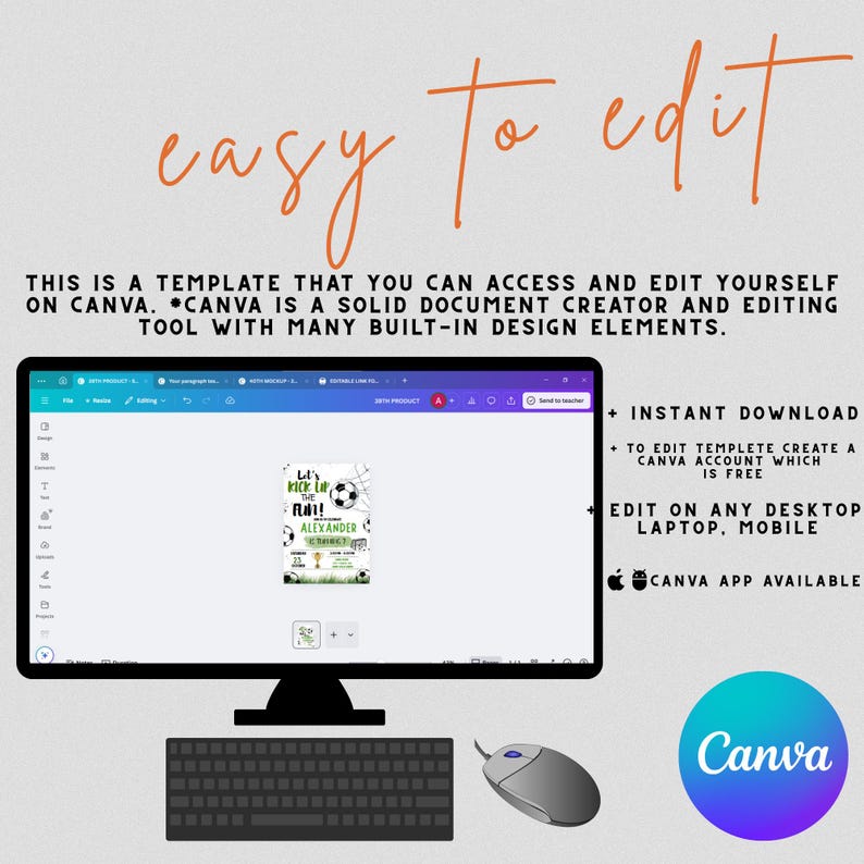 May include: A computer monitor displays a Canva template with the text "easy to edit." The template features a soccer-themed invitation with the text "Let's Kick Up the Fun!" A keyboard and mouse are in the foreground.