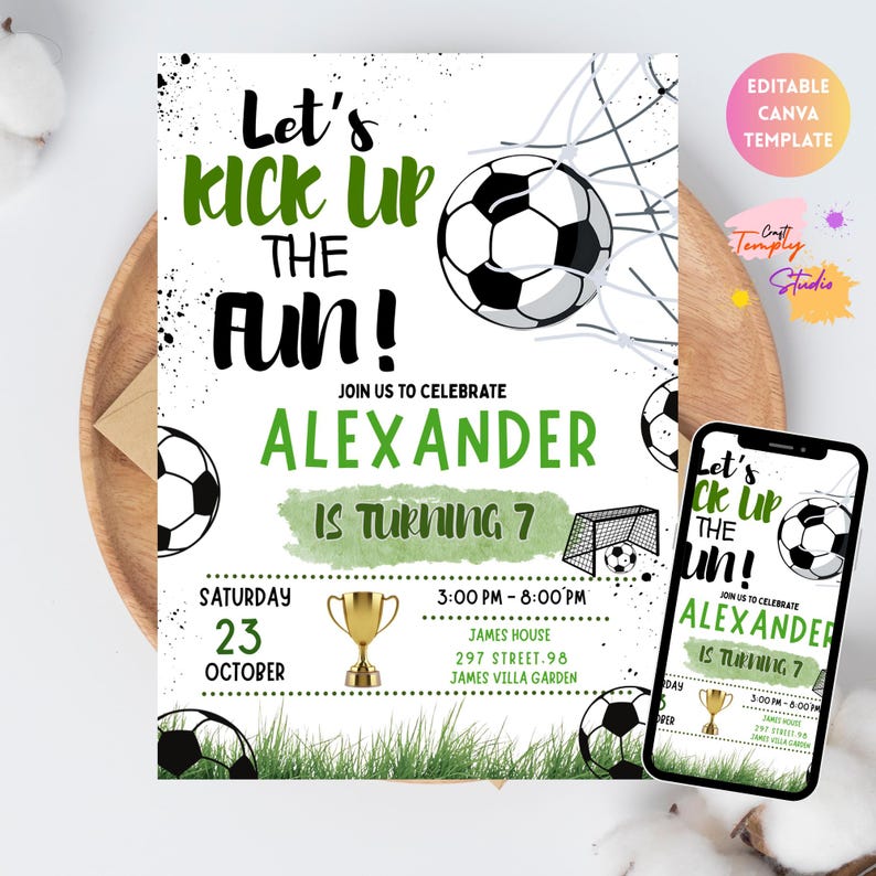 May include: A soccer-themed birthday invitation with the text "Let's Kick Up The Fun!" and "Alexander is Turning 7". The design includes soccer balls, a trophy, and a soccer net. A smartphone displays the invitation. The invitation is on a wooden tray.